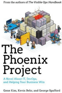 Book Cover The Phoenix Project: A Novel About IT DevOps, and Helping Your Business Win by Gene Kim, Kevin Behr, George Spafford