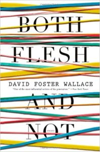 Book cover of 'Both Flesh And Not' by David Foster Wallace